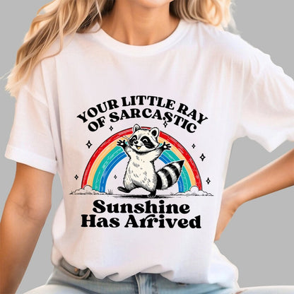 Your Little Ray of Sarcastic Sunshine Has Arrived Geek T-Shirt