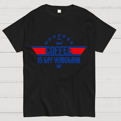 Coffee Is My Wingman Geek T-Shirt