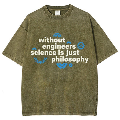 Without Engineers Science Is Just Philosophy Vintage Distressed T-shirt