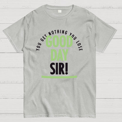 Good Day Sir! Geek T-Shirt