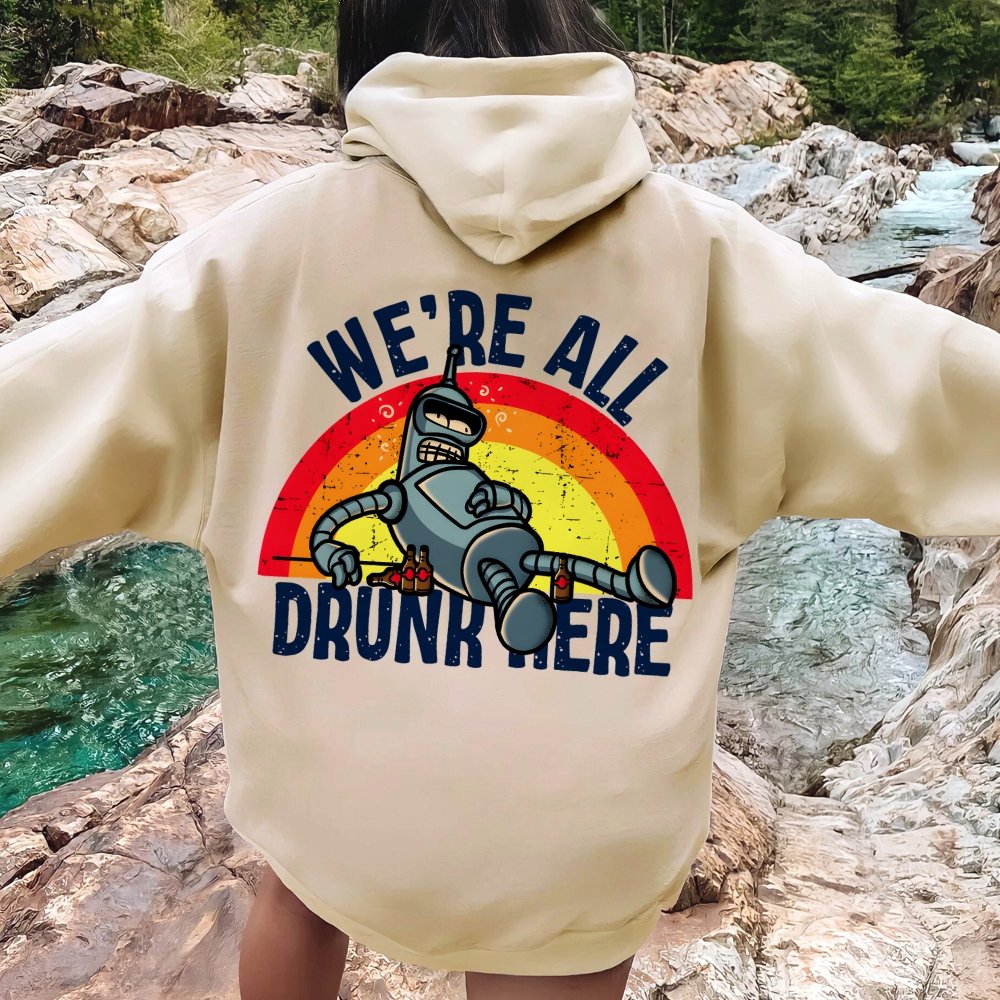 We're All Drunk Here Printed Back Unisex Cotton Hoodie