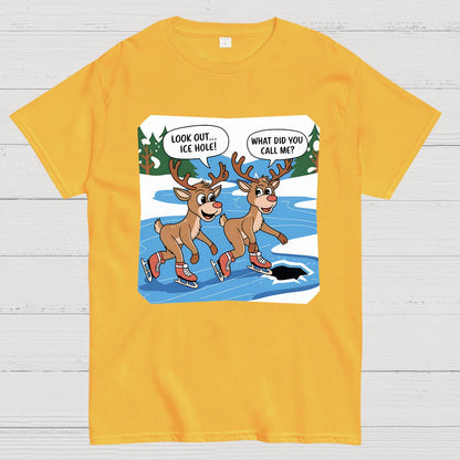 Look Out..Ice Hole, What Did You Call Me Funny Geek T-Shirt