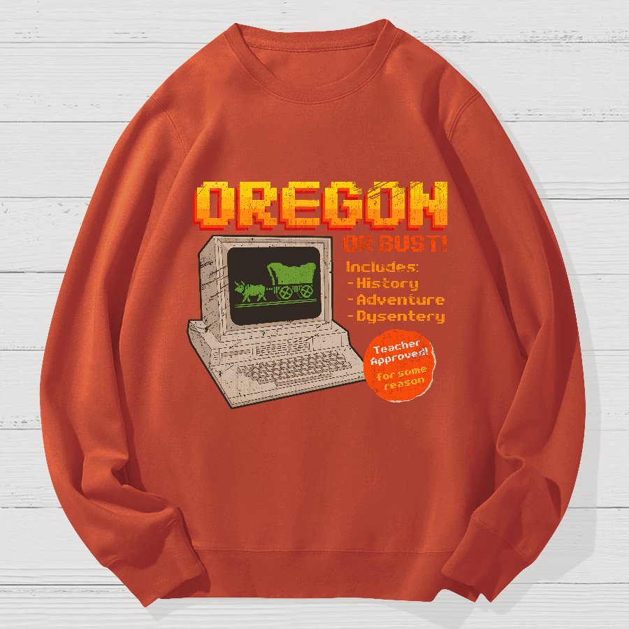 Oregon or Bust Geek Cotton Sweatshirt
