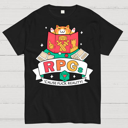 RPGs Cause Eff Reality Geek T-Shirt