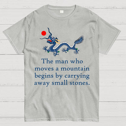 The Man Who Moves A Mountain - Perseverance Quote Geek T-Shirt