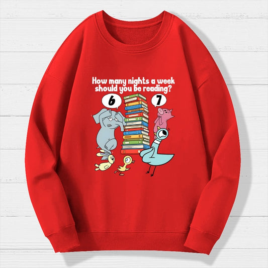 How Many Nights A Week Should You Be Reading 6-7 Geek Cotton Sweatshirt