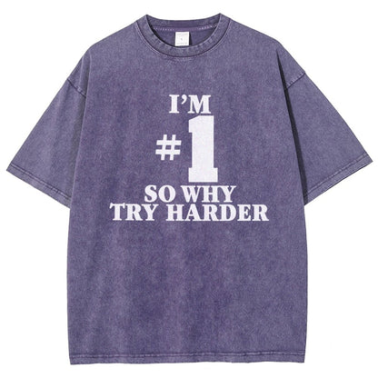 I'm #1 So Why Try Harder Vintage Distressed T-shirt