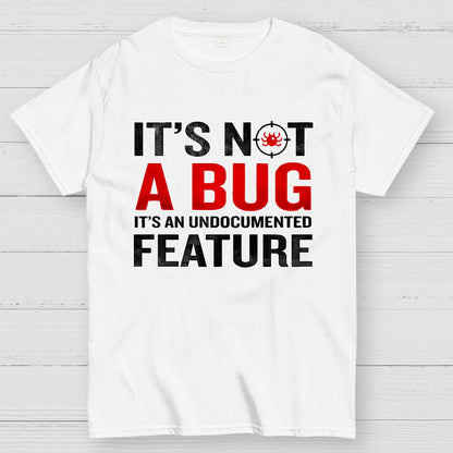 It's Not A Bug, Interesting Programmer T-Shirt