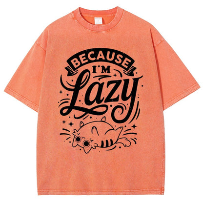 Because I Am Lazy Vintage Distressed T-shirt