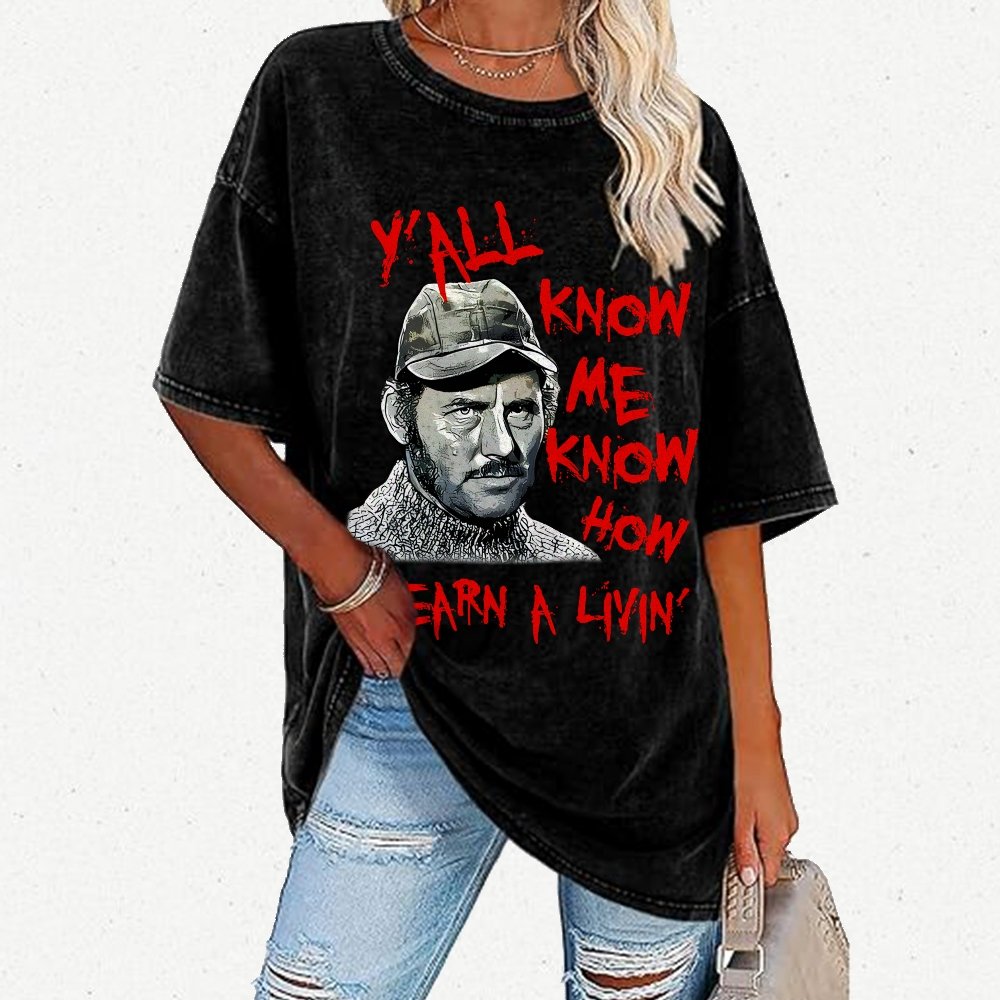 Y'all Know Me Know How I Earn A Livin Vintage Distressed T-shirt