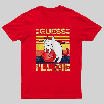 Guess I'll Die Cat Meowster Online Gaming Funny Unisex T-Shirt