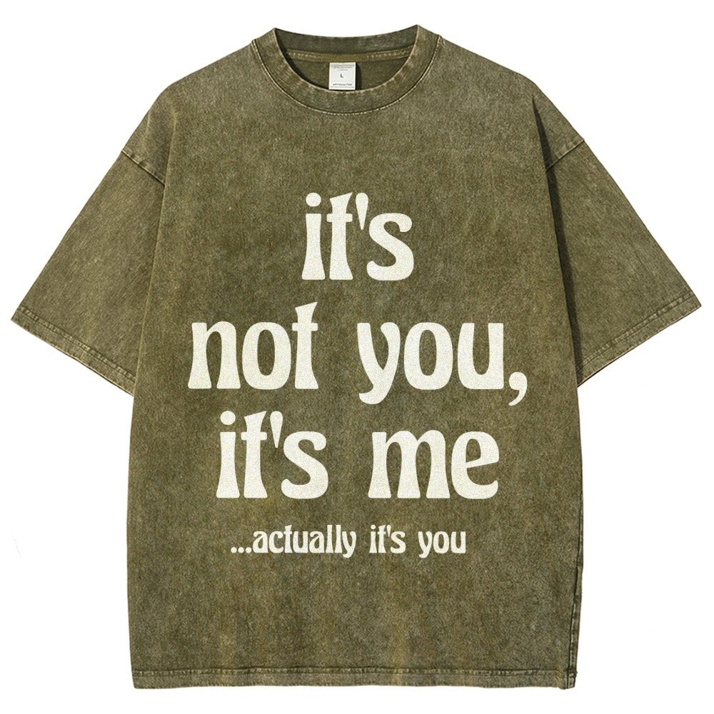 It's Not You It's Me Funny Slogan Relationships Saying Humorous Vintage Distressed T-shirt