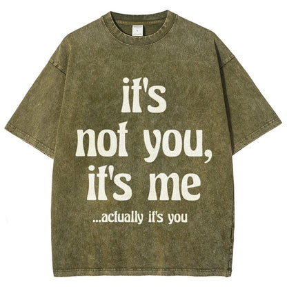 It's Not You It's Me Funny Slogan Relationships Saying Humorous Vintage Distressed T-shirt