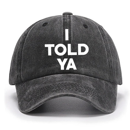 I Told Ya Cotton Hat
