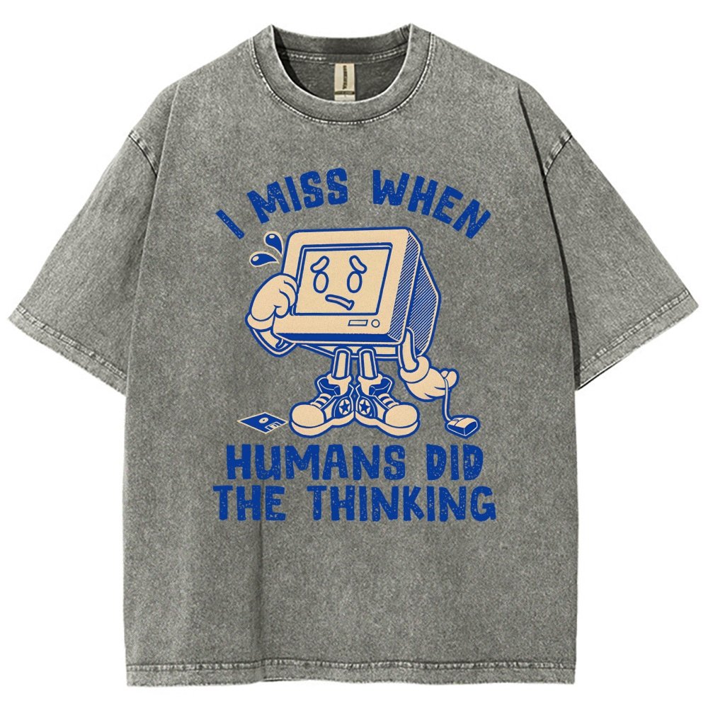 When Humans Did The Thinking Vintage Distressed T-shirt