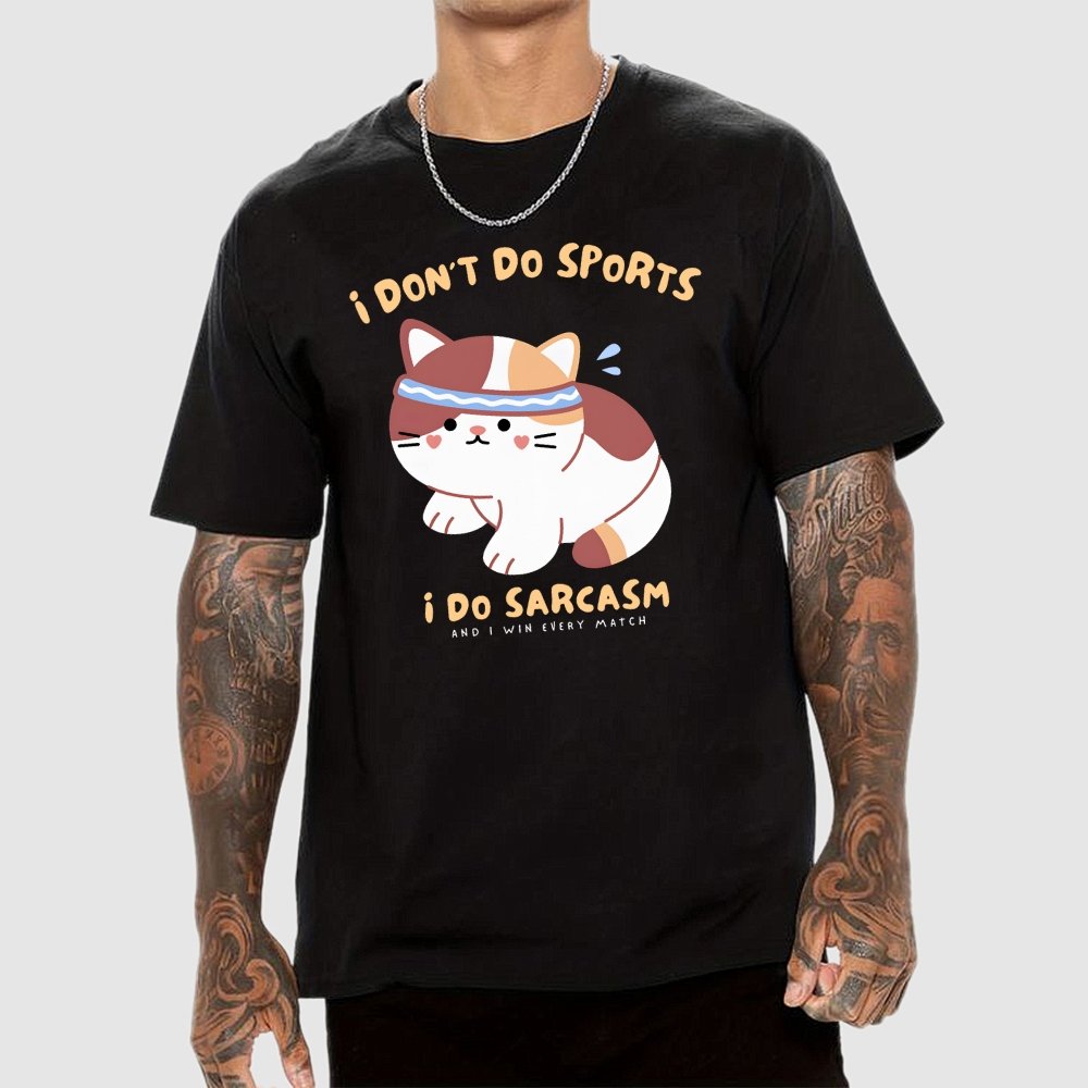 I Don't Do Sports, I Do Sarcasm Unisex Geek T-Shirt