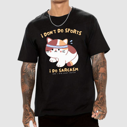 I Don't Do Sports, I Do Sarcasm Unisex Geek T-Shirt