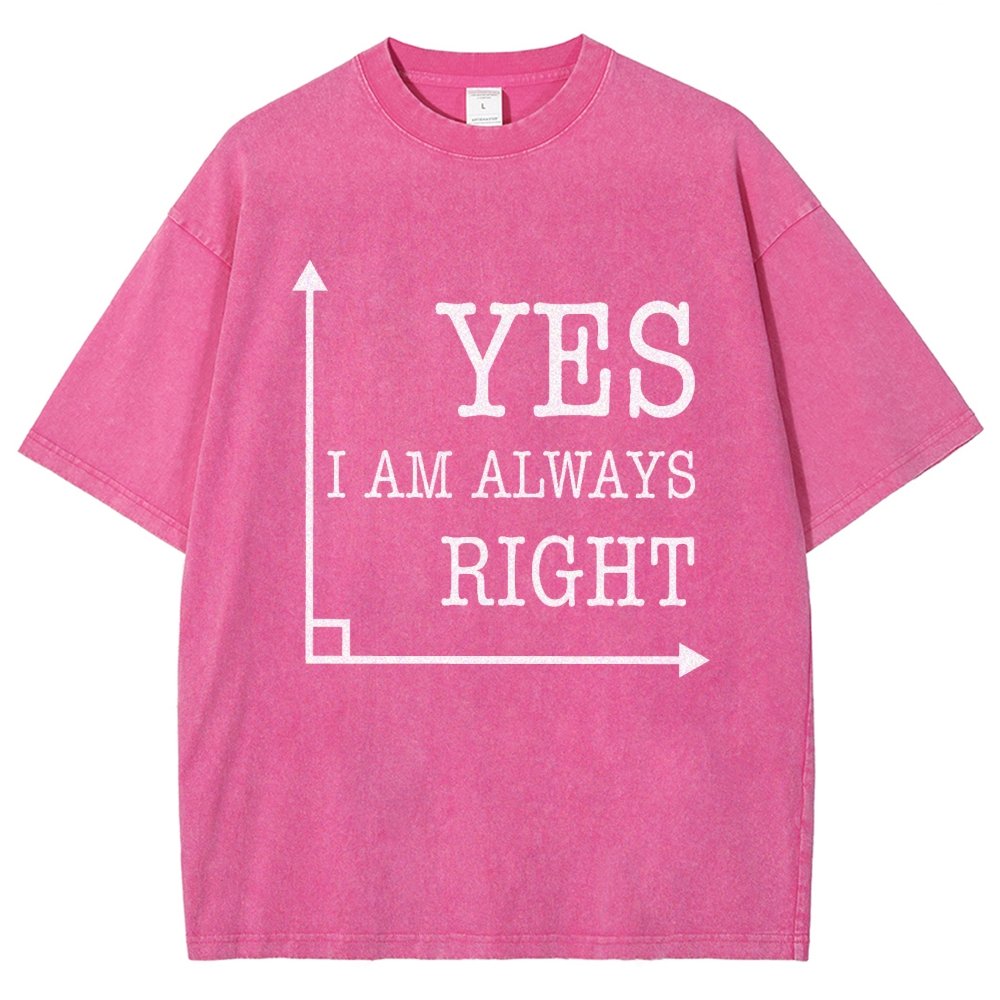 Yes I'm Always Right Vintage Distressed T-shirt