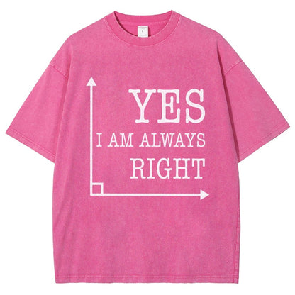 Yes I'm Always Right Vintage Distressed T-shirt