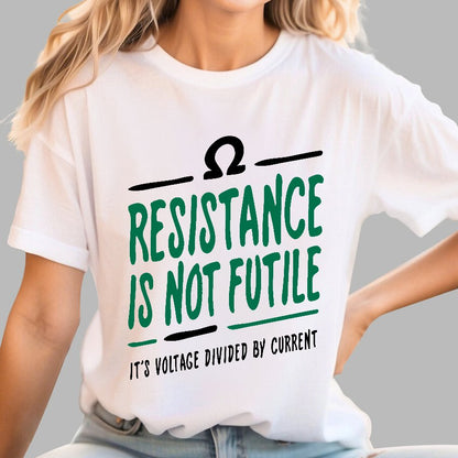 Resistance Is Not Futile Geek T-Shirt