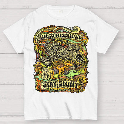 Aim to Misbehave, Stay Shiny Geek T-Shirt