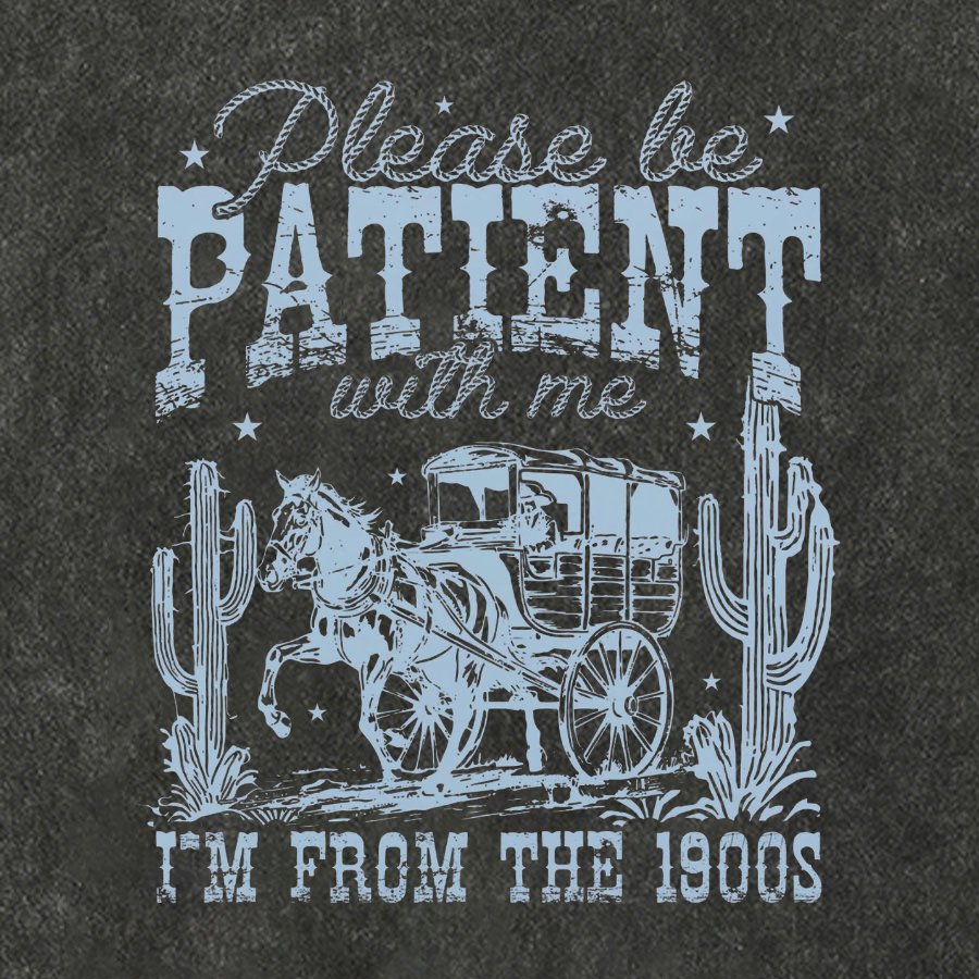 Please Be Patient with Me I'm from the 1900s Vintage Distressed T-shirt