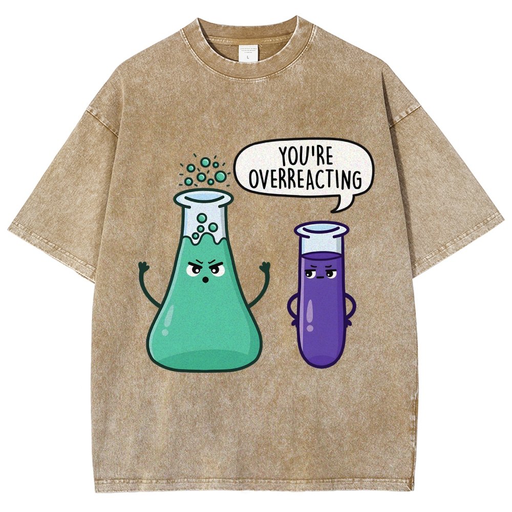 You're Overreacting Vintage Distressed T-shirt