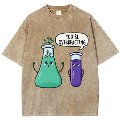 You're Overreacting Vintage Distressed T-shirt