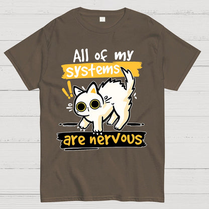 All of my Systems are Nervous Geek T-Shirt