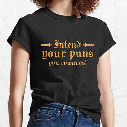 Intend Your Puns You Cowards Geeky T-Shirt