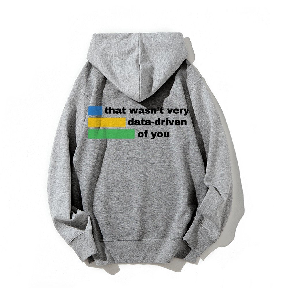 That Wasn't Very Info - Driven of You  Printed Back Unisex Cotton Hoodie