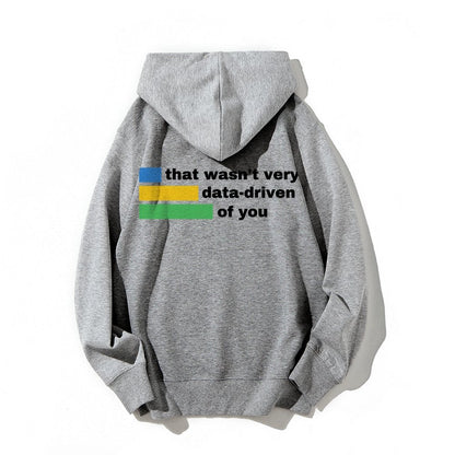That Wasn't Very Info - Driven of You  Printed Back Unisex Cotton Hoodie