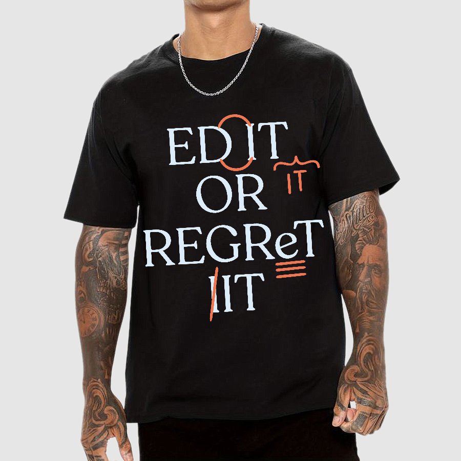 Edit Or Regret It Geek T-Shirt