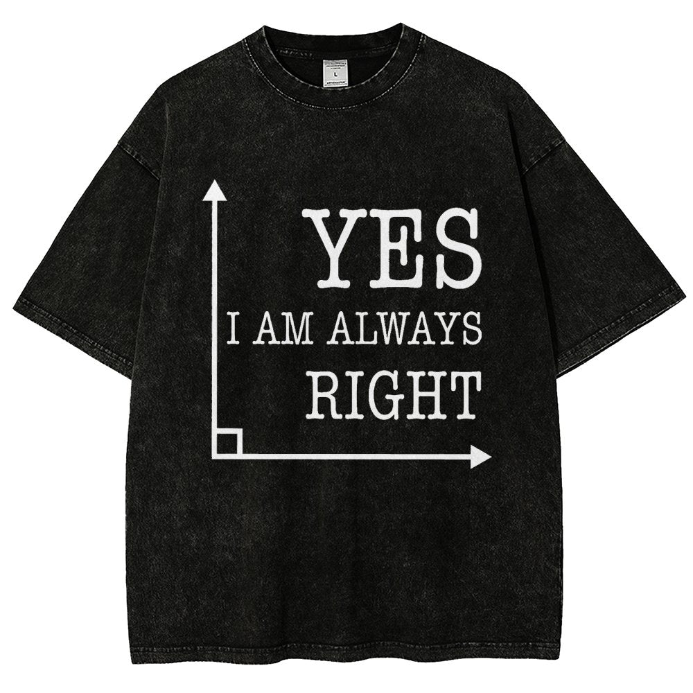 Yes I'm Always Right Vintage Distressed T-shirt