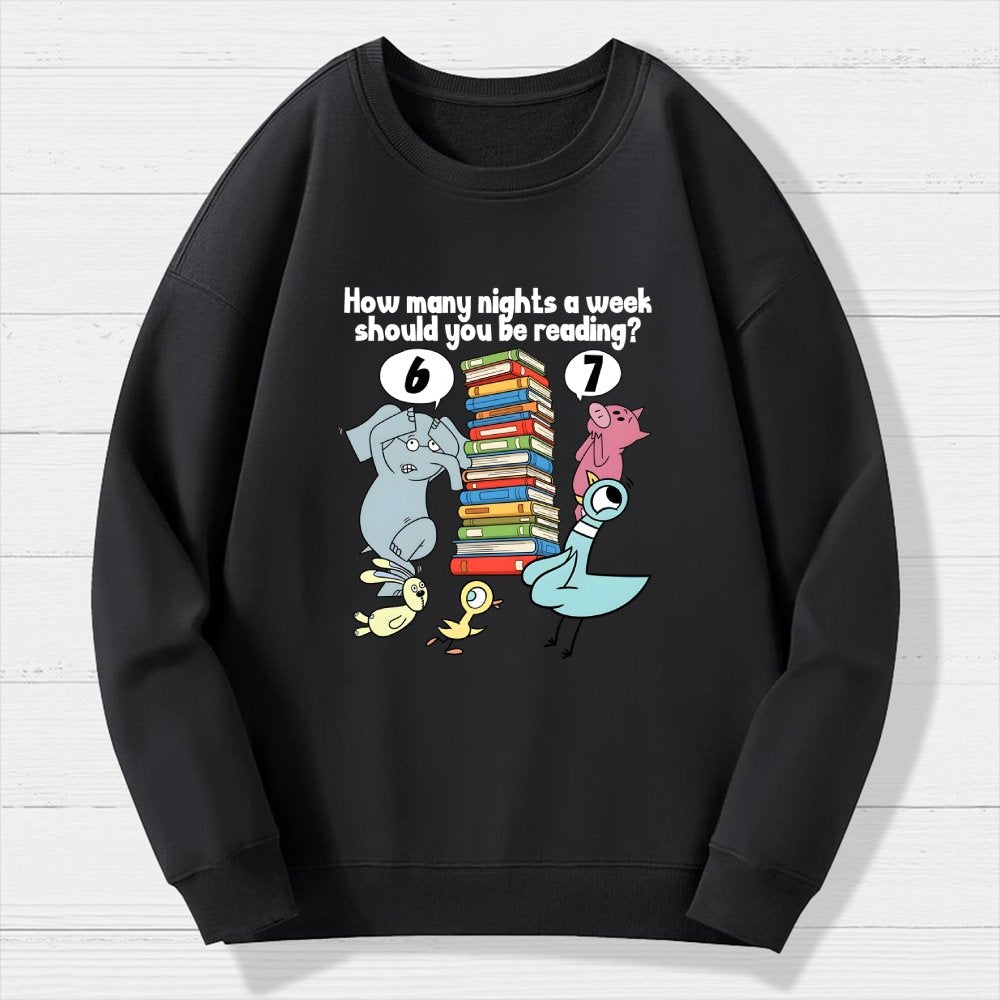 How Many Nights A Week Should You Be Reading 6-7 Geek Cotton Sweatshirt