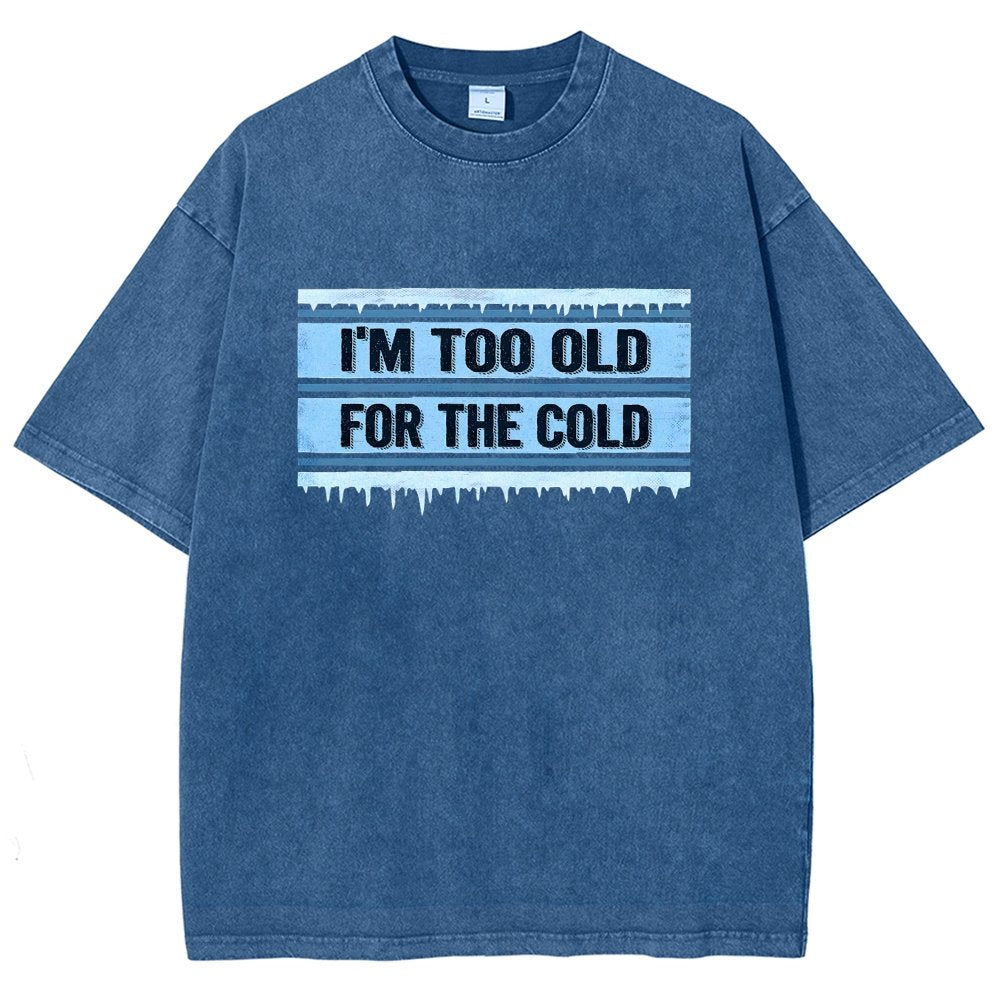 Too Old For The Cold Vintage Distressed T-shirt