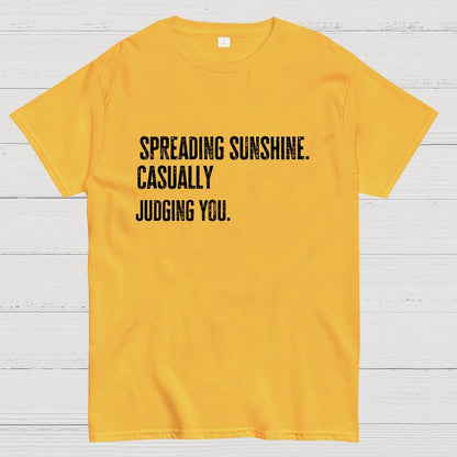 Spreading Sunshine. Casually Judging You. Geek T-Shirt