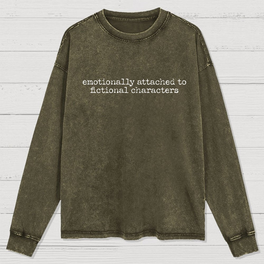 Emotionally Attached To Fictional Characters Washed Long Sleeve Tee