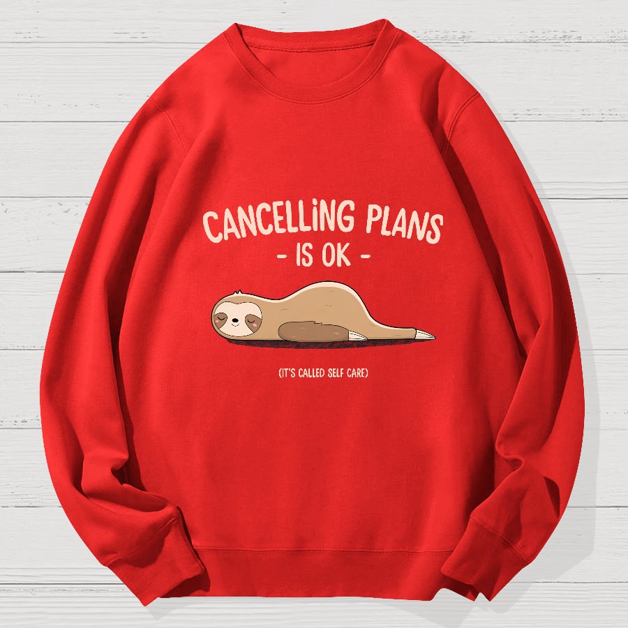 Cancelling Plans Is Ok Geek Cotton Sweatshirt