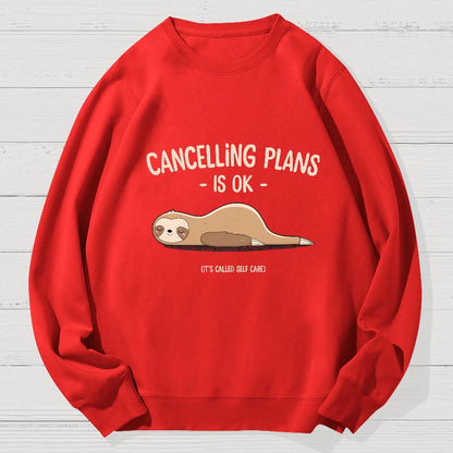 Cancelling Plans Is Ok Geek Cotton Sweatshirt