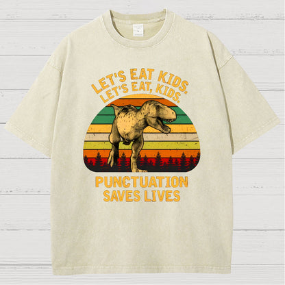 Let's Eat Kids! Punctuation Saves Lives. Funny Vintage Distressed T-shirt