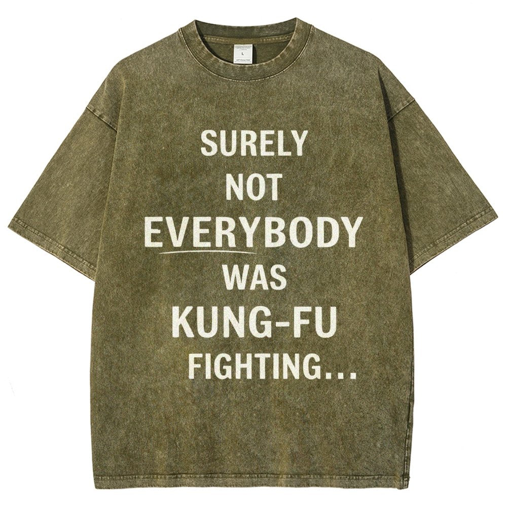 Surely Not Everybody Was Kung-Fu Fighting Vintage Distressed T-shirt