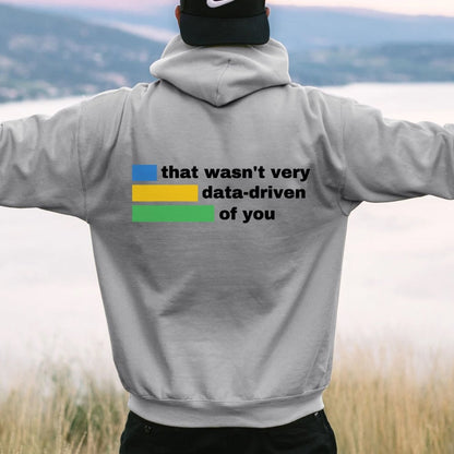 That Wasn't Very Info - Driven of You  Printed Back Unisex Cotton Hoodie