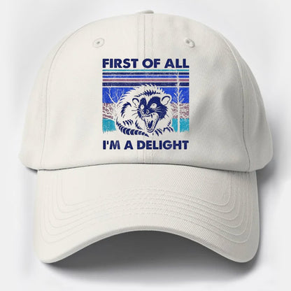 First Of All I'm A Delight Cotton Hat