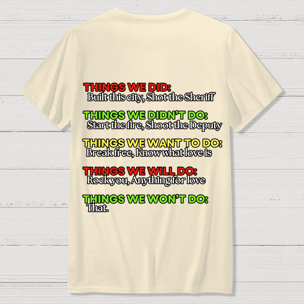 Things We Did..  Back Printing Geek T-Shirt