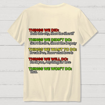 Things We Did..  Back Printing Geek T-Shirt
