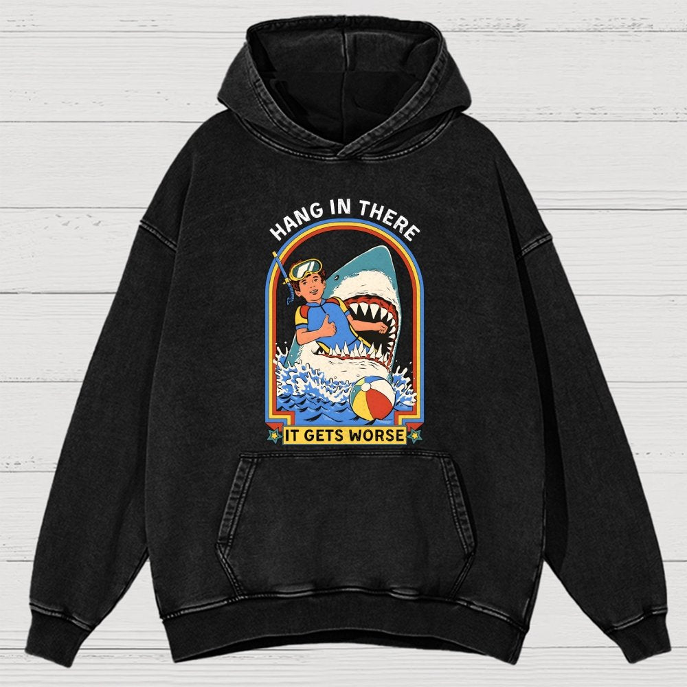 Hang In There It Gets Worse Vintage Distressed Hoodie