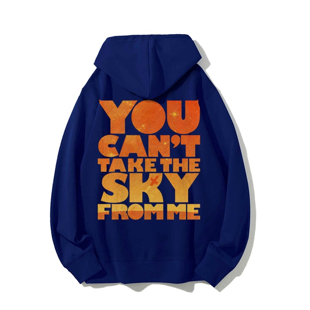 You Can’t Take The Sky Printed Back Unisex Cotton Hoodie
