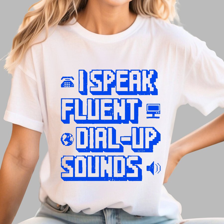 I Speak Fluent Dial-Up Sounds Geek T-Shirt