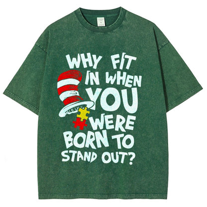 Why Fit In When You Were Born To Stand Out Vintage Distressed T-shirt